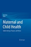 Ehiri J.  Maternal and Child Health: Global Challenges, Programs, and Policies