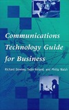 Downey R.  Communications Technology Guide for Business