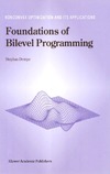 Dempe S.  Foundations of Bilevel Programming