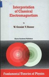 Geraint W.  Interpretation of Classical Electromagnetism (Fundamental Theories of Physics 78)