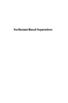 Scamehorn J., Harwell J.  Surfactant-Based Separations. Science and Technology