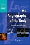 Neri E., Cosottini M., Caramella D.  MR Angiography of the Body: Technique and Clinical Applications (Medical Radiology / Diagnostic Imaging)