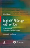 Williams J.  Digital VLSI Design with Verilog: A Textbook from Silicon Valley Technical Institute
