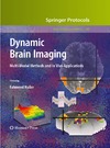 Hyder F.  Dynamic Brain Imaging - Multi-Modal Methods and In Vivo Applications