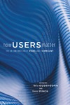 Oudshoorn N., Pinch T.  How Users Matter: The Co-Construction of Users and Technology (Inside Technology)