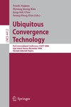 Stajano F., Kim H., Chae J.  Ubiquitous Convergence Technology: First International Conference, ICUCT 2006, Jeju Island, Korea, December 5-6, 2006, Revised Selected Papers (Lecture Notes in Computer Science)