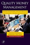 Kumiega A., Vliet B.  Quality Money Management: Process Engineering and Best Practices for Systematic Trading and Investment (Financial Market Technology)