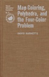 Barnette D.  Map Coloring Polyhedra and the Four Color Problem