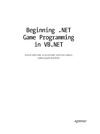Lobao A., Hatton E., Weller D.  Beginning .NET Game Programming in VB.NET