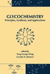 Wang R., Bertozzi C.  Glycochemistry: Principles: Synthesis, and Applications