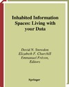 Snowdon D., Churchill E., Frecon E.  Inhabited Information Spaces Living with your Data