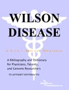 Parker P., Parker J.  Wilson Disease - A Bibliography and Dictionary for Physicians, Patients, and Genome Researchers
