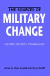 Farrell T., Terriff T.  The Sources of Military Change: Culture, Politics, Technology (Making Sense of Global Security)