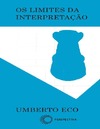 Eco U.  Os Limites da Interpreta&#231;&#227;o