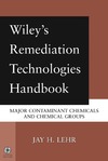 Lehr J., John Wiley & Sons Ltd  Wiley's Remediation Technologies Handbook: Major Contaminant Chemicals and Chemical Groups