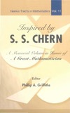 Griffiths P.  Inspired by S.S.Chern: A Memorial Volume in Honor of a Great Mathematician