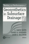 Suits L., Goddard J., Baldwin J.  Testing and Performance of Geosynthetics in Subsurface Drainage (ASTM Special Technical Publication, 1390)