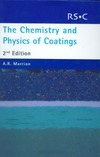 Marrion A.  The Chemistry and Physics of Coatings