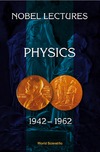 0  Nobel Lectures in Physics: 1942-1962