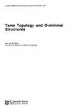 Dries L.  Tame Topology and O-minimal Structures (London Mathematical Society Lecture Note Series)