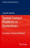 Aleynikov S.  Spatial Contact Problems in Geotechnics: Boundary-Element Method (Foundations of Engineering Mechanics)