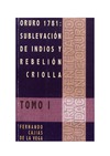 Fernando Caj&#237;as de la Vega  Oruro 1781: Sublevaci&#243;n de indios y rebeli&#243;n criolla