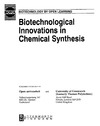 Van Balken J.A.M, Currel B.R.  Biotechnological Innovations in Chemical Synthesis
