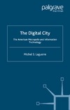 Laguerre M.  The Digital City: The American Metropolis and Information Technology