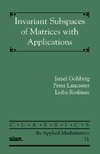 Gohberg I., Lancaster P., Rodman L.  Invariant Subspaces of Matrices with Applications