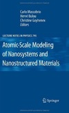 Massobrio C., Bulou H., Goyhenex C.  Atomic-Scale Modeling of Nanosystems and Nanostructured Materials (Lecture Notes in Physics)