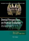 Bailey S., Hublin J.  Dental Perspectives on Human Evolution: State of the Art Research in Dental Paleoanthropology (Vertebrate Paleobiology and Paleoanthropology)