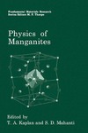 Kaplan T., Mahanti S. — Physics of Manganites (Fundamental Materials Research)