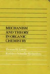 Lowry T., Richardson K.  Mechanism And Theory In Organic Chemistry