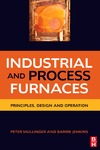 Mullinger P., Jenkins B.  Industrial and Process  Furnaces.Principles, Design and Operation.