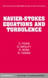 Foias C., Manley O., Rosa R.  Navier-Stokes Equations and Turbulence (Encyclopedia of Mathematics and its Applications)