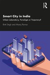 Singh B., Parmar P.  Smart City in India Urban Laboratory, Paradigm or Trajectory?
