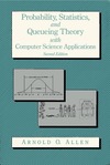 Allen A.  Probability, Statistics, and Queuing Theory with Computer Science Applications, Second Edition (Computer Science and Scientific Computing)