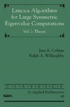 Wiloughby R., Willoughby R.  Lanczos Algorithms for Large Symmetric Eigenvalue Computations Volume 1: Theory (Classics in Applied Mathematics)