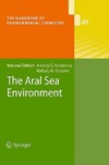 Kostianoy A., Kosarev A.  The Aral Sea Environment (The Handbook of Environmental Chemistry, Volume 7)