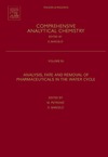 Petrovic M., Barcelo D.  Analysis, Fate and Removal of Pharmaceuticals in the Water Cycle, Volume 50 (Comprehensive Analytical Chemistry) (Comprehensive Analytical Chemistry)