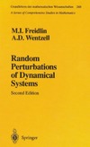 Freidlin M., Wentzell A.  Random perturbations of dynamical systems