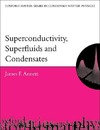 Annett J.  Superconductivity, Superfluids, and Condensates (Oxford Master Series in Condensed Matter Physics 5)