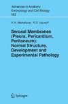 Michailova K., Usunoff K.  Serosal Membranes (Pleura, Pericardium, Peritoneum): Normal Structure, Development and Experimental Pathology (Advances in Anatomy, Embryology and Cell Biology, Volume 183)
