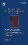 Wassarman P.  Advances in Developmental Biology: Planar Cell Polarization during Development