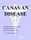 Parker P., Parker J.  Canavan Disease - A Bibliography and Dictionary for Physicians, Patients, and Genome Researchers