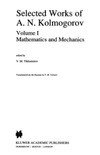Tikhomirov V.  Selected Works of A.N. Kolmogorov: Volume I: Mathematics and Mechanics (Mathematics and its Applications)