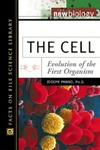 Panno J.  The Cell: Evolution of the First Organism