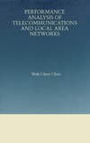 Chan W.  Performance Analysis of Telecommunications and Local Area Networks (The Springer International Series in Engineering and Computer Science)