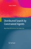 Meisels A.  Distributed Search by Constrained Agents: Algorithms, Performance, Communication