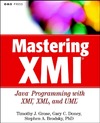 Grose T., Doney G., Brodsky S.  Mastering XMI: Java Programming with XMI, XML, and UML